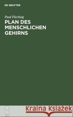 Plan Des Menschlichen Gehirns Paul Flechsig 9783112366295 De Gruyter - książka