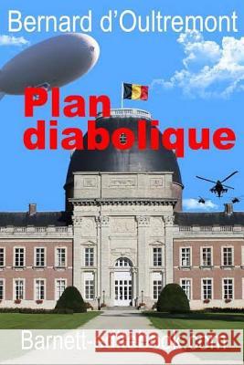 Plan diabolique D'Oultremont, Bernard 9781517034696 Createspace - książka