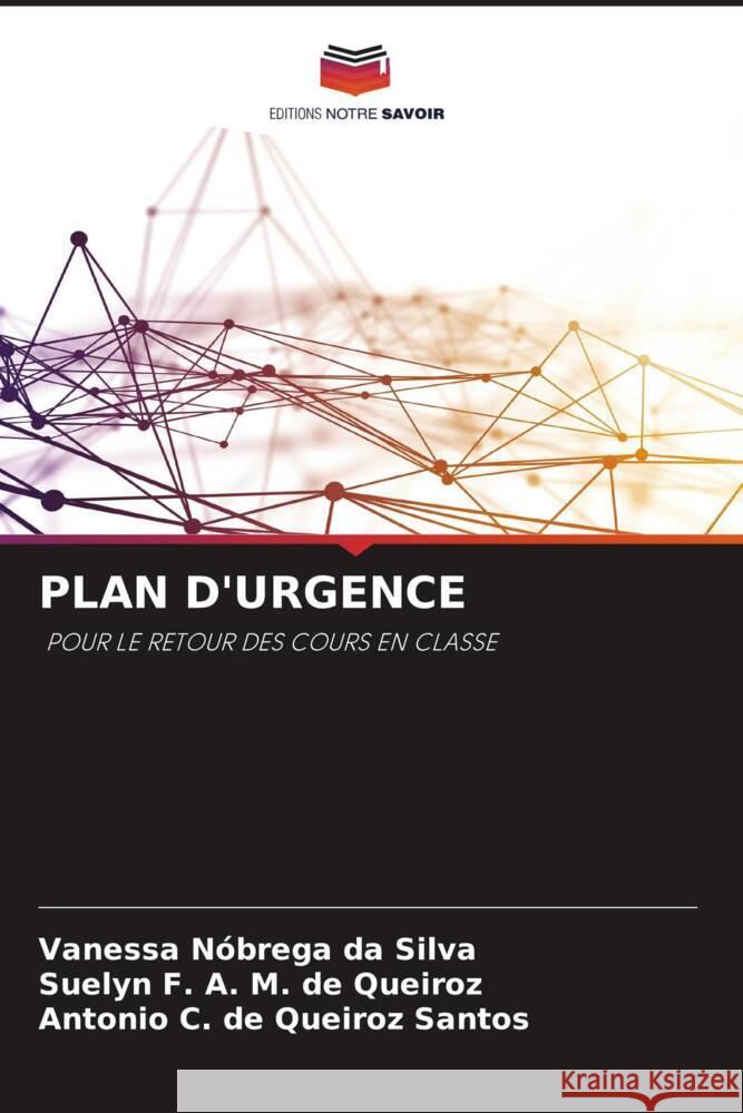 PLAN D'URGENCE Nóbrega da Silva, Vanessa, A. M. de Queiroz, Suelyn F., de Queiroz Santos, Antonio C. 9786204410067 Editions Notre Savoir - książka