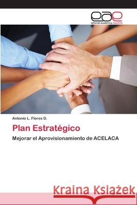 Plan Estratégico Flores D., Antonio L. 9783659061691 Editorial Acad Mica Espa Ola - książka