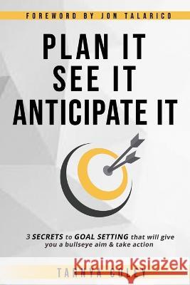 Plan it. See it. Anticipate it Tarnya Coley 9781739192174 Tarnya Coley Publishing Ltd - książka