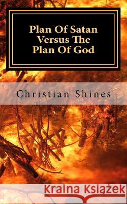 Plan Of Satan Versus The Plan Of God Shines, Christian 9781543147759 Createspace Independent Publishing Platform - książka