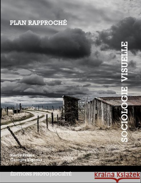 Plan rapproch Georges Vignaux Pierre Fraser 9782923690223 Editions Photo-Societe - książka
