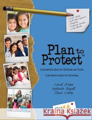 Plan to Protect: Church Edition (US) Carol Wiebe, Melodie Bissell (Yes TV Heart to Heart Family Ministries Board Member), Jane Cates 9781486613717 Word Alive Press - książka
