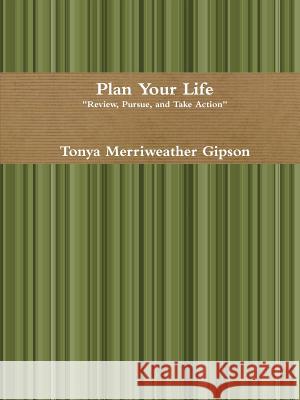 Plan Your Life Tonya Merriweathe 9781304785657 Lulu.com - książka