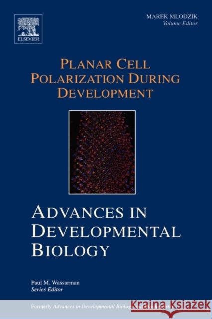 Planar Cell Polarization During Development: Volume 14 Wassarman, Paul 9780444518453 Elsevier Science & Technology - książka