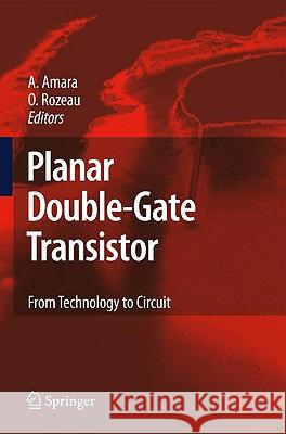 Planar Double-Gate Transistor: From Technology to Circuit Amara, Amara 9781402093272 Springer - książka