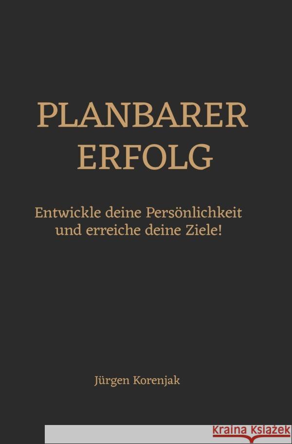 Planbarer Erfolg Korenjak, Jürgen 9783818715304 epubli - książka