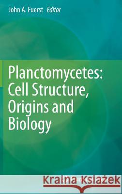 Planctomycetes: Cell Structure, Origins and Biology John A. Fuerst 9781627035019 Humana Press - książka