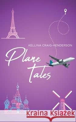 Plane Tales Kellina Craig-Henderson 9781636309934 Covenant Books - książka
