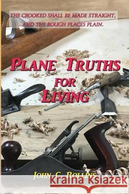 Plane Truths for Living John C Rollins 9780998307183 Austin Brothers Publishers - książka