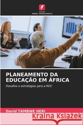 PLANEAMENTO DA EDUCAÇÃO EM ÁFRICA TAMBWE HERI, David 9786208947323 Edições Nosso Conhecimento - książka