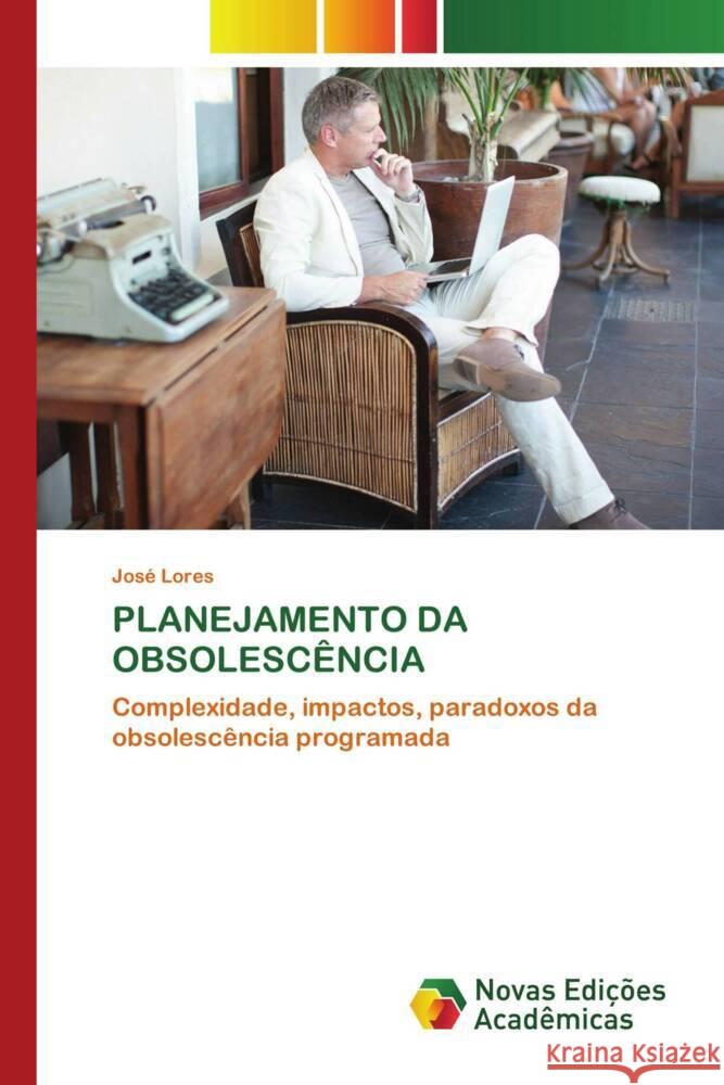 PLANEJAMENTO DA OBSOLESCÊNCIA Lores, José 9786208841355 Novas Edições Acadêmicas - książka