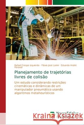 Planejamento de trajetórias livres de colisão Izquierdo, Rafael Crespo 9786139651580 Novas Edicioes Academicas - książka