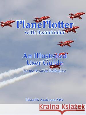 PlanePlotter User Guide: With Beamfinder Lionel K. Anderso 9781470914141 Lulu.com - książka