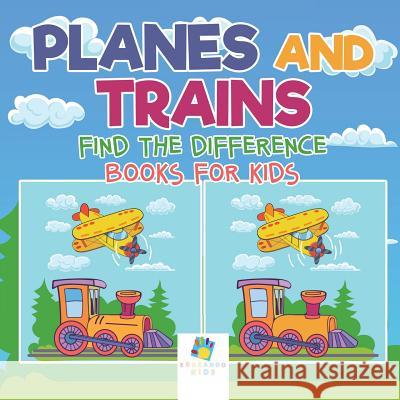 Planes and Trains Find the Difference Books for Kids Educando Kids 9781645216551 Educando Kids - książka
