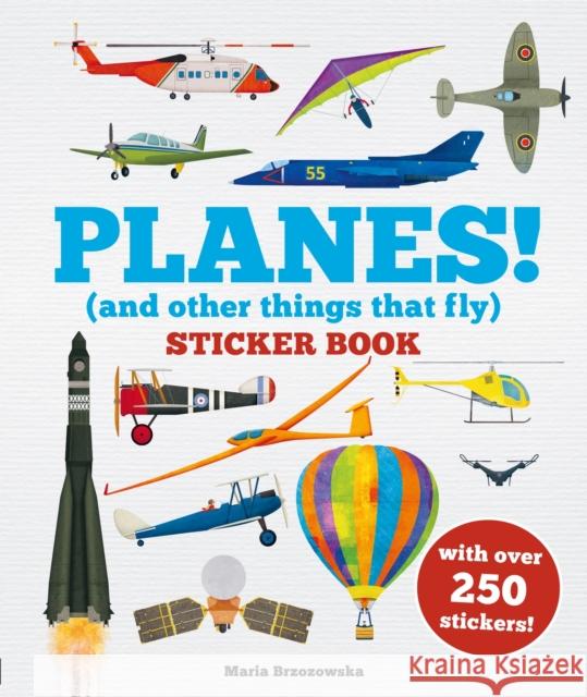 Planes! Sticker Book: (And Other Things That Fly) Bryony Davies 9781804537855 Welbeck Children's Books - książka