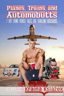 Planes, Trains, And Automobutts: 7 Hot Living Vehicle Tales Chuck Tingle 9781546836193 Createspace Independent Publishing Platform - książka