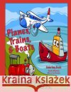 Planes, Trains, & Boats Coloring Book Sandy Mahony Mary Lou Brown 9781541012011 Createspace Independent Publishing Platform