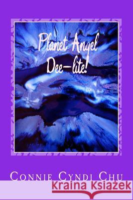 Planet Angel Dee-lite! Chu, Connie Cyndi 9781490570037 Createspace - książka