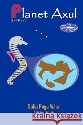 Planet Axul Sofia Puga-Velez 9780692307083 Sofia Puga Velez - książka