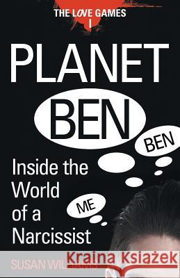 Planet Ben: Inside the World of a Narcissist Susan Williams 9781497525887 Createspace - książka