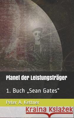 Planet der Leistungsträger: 1. Buch 