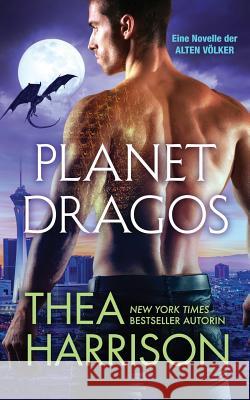 Planet Dragos: Eine Novelle der Alten Völker Harrison, Thea 9781947046054 Teddy Harrison LLC - książka