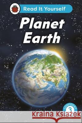 Planet Earth:  Read It Yourself - Level 3 Confident Reader Ladybird 9780241674024 Penguin Random House Children's UK - książka