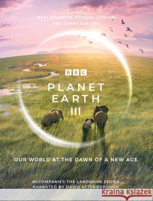 Planet Earth III: Accompanies the Landmark Series Narrated by David Attenborough  9781785948275 Ebury Publishing - książka