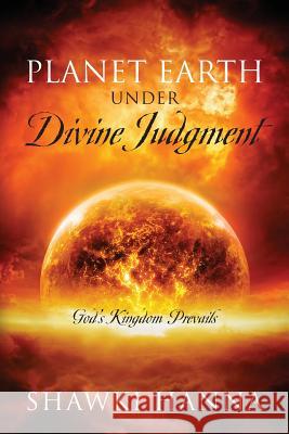Planet Earth Under Divine Judgment: God's Kingdom Prevails Shawki Hanna 9781977200549 Outskirts Press - książka