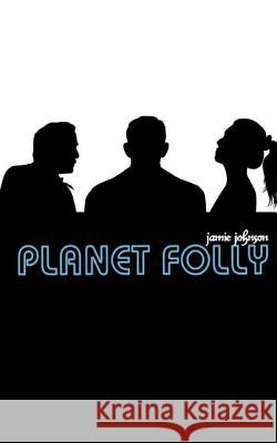 Planet Folly Jamie Johnson 9780989921145 Jamescafe.com - książka