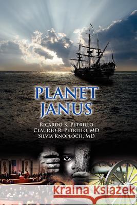 Planet Janus Ricardo K. Petrillo MD Claudio R. Petrillo MD Silvia Knoploch 9781453808542 Createspace - książka
