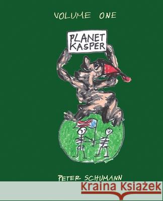 Planet Kasper: Comix and Tragix Volume 1 Peter Schumann 9780983206354 Fomite - książka