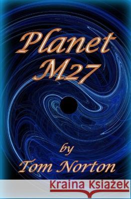 Planet M27 Tom Norton 9798364509956 Independently Published - książka