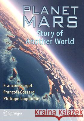 Planet Mars: Story of Another World Forget, François 9780387489254 Springer - książka