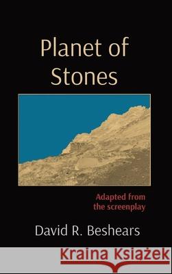 Planet of Stones: Adapted from the screenplay David R. Beshears 9781947231290 Greybeard Publishing - książka