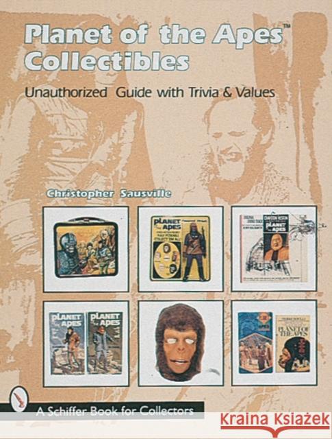 Planet of the Apes Collectibles: An Unauthorized Guide with Trivia & Values Sausville, Christopher 9780764303326 Schiffer Publishing - książka