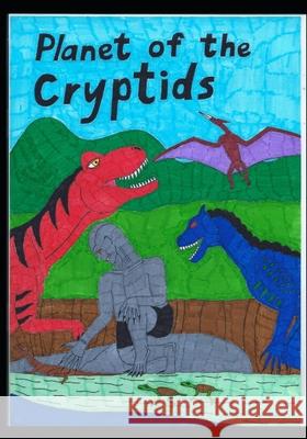 Planet Of The Cryptids Matthew Sheather Matthew Sheather 9781790593965 Independently Published - książka