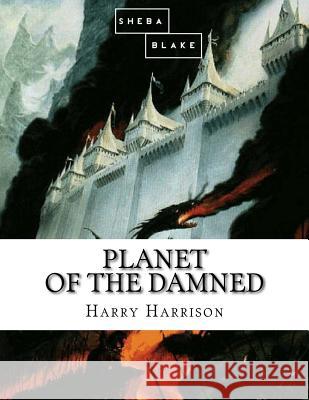 Planet of the Damned Harry Harrison 9781548346171 Createspace Independent Publishing Platform - książka