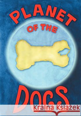 Planet Of The Dogs McCarty, Robert 9780978692803 Barking Planet Productions - książka