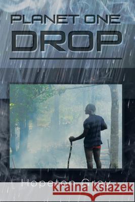 Planet One Drop Hopeton Gray 9781479765614 Xlibris Corporation - książka