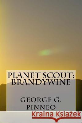 Planet Scout: Brandywine George G. Pinneo 9781727700008 Createspace Independent Publishing Platform - książka