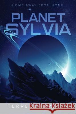 Planet Sylvia: Home Away From Home Terrell Frazier 9781684860005 Urlink Print & Media, LLC - książka