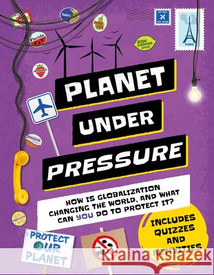 Planet Under Pressure: How Is an Increasing Population Changing the World, and How Can You Help? Dickmann, Nancy 9781783126545 Welbeck Children's - książka