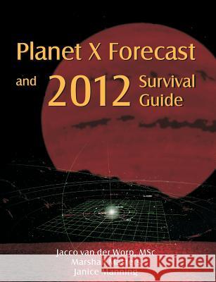 Planet X Forecast and 2012 Survival Guide Marshall Masters Jacco Va Janice Manning 9781502784094 Createspace - książka