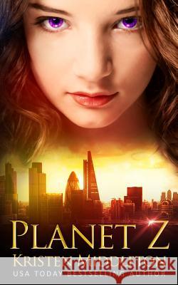 Planet Z Kristen Middleton 9781545210581 Createspace Independent Publishing Platform - książka