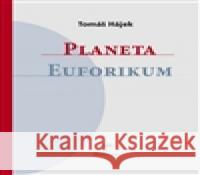 Planeta Euforikum TomÃ¡Å¡ HÃ¡jek 9788086370514 Cherm - książka