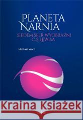 Planeta Narnia Siedem sfer wyobraźni Lewisa Michael Ward 9788367634120 Fundacja Prodoteo - książka