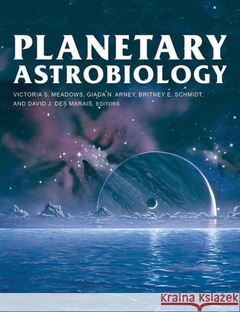Planetary Astrobiology Victoria Meadows David J. De Giada Arney 9780816540068 University of Arizona Press - książka